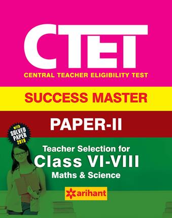 Arihant CTET Success Master Paper II Teacher Selection for Class VI VIII MATHS and SCIENCE